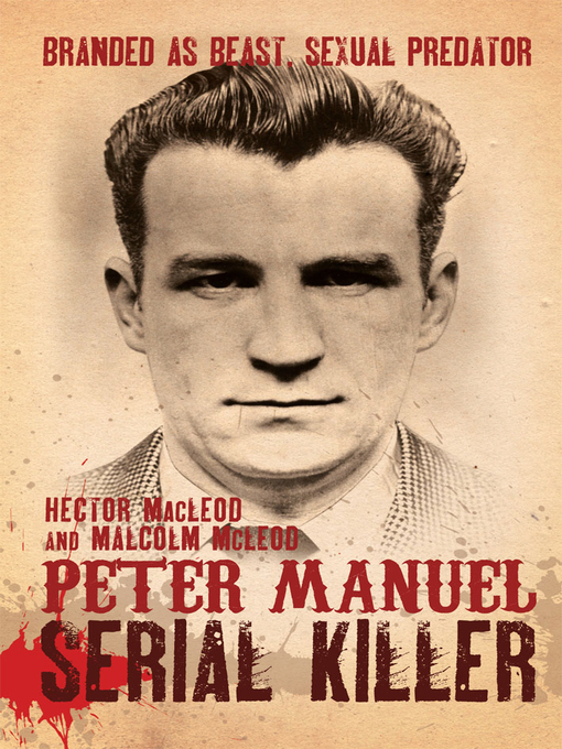 Title details for Peter Manuel, Serial Killer by Hector MacLeod - Wait list